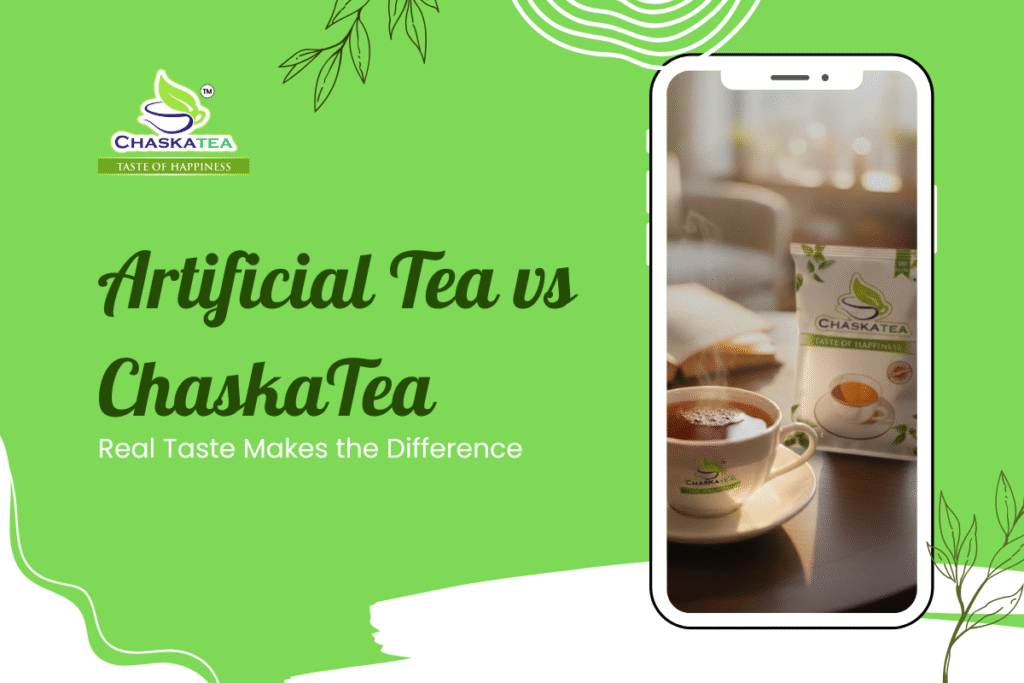 Artificial Tea vs Natural Tea: Why Authentic Taste Matters More Than Ever